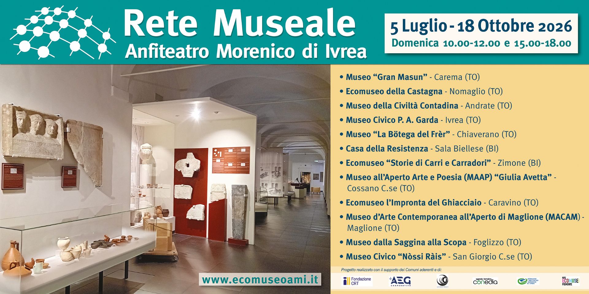 Manifesto della Rete Museale dell'Anfiteatro Morenico di Ivrea. Apertura dal 5 luglio al 18 ottobre 2026, ogni domenica dalle 10:00 alle 12:00 e dalle 15:00 alle 18:00. Il manifesto mostra una fotografia del Museo Civico P.A. Garda di Ivrea con reperti archeologici esposti. Sono elencati i musei aderenti alla rete: Museo "Gran Masun" (Carema), Ecomuseo della Castagna (Nomaglio), Museo della Civiltà Contadina (Andrate), Museo Civico P.A. Garda (Ivrea), Museo "La Bòtega del Frèr" (Chiaverano), Casa della Resistenza (Sala Biellese), Ecomuseo "Storie di Carri e Carradori" (Zimone), Museo all'Aperto Arte e Poesia "Giulia Avetta" (Cossano Canavese), Ecomuseo L'Impronta del Ghiacciaio (Caravino), Museo d'Arte Contemporanea all'Aperto di Maglione (MACAM), Museo dalla Saggina alla Scopa (Foglizzo) e Museo Civico "Nòssi Ràis" (San Giorgio Canavese). In basso è riportato il sito www.ecomuseoami.it.