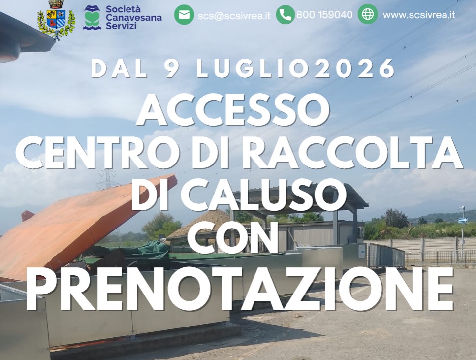 Fotografia del centro di raccolta di Caluso con i cassoni per il conferimento dei rifiuti. In alto sono presenti i loghi del Comune di Caluso e della Società Canavesana Servizi, con i recapiti dell'azienda. Al centro compare la scritta: "Dal 9 luglio 2026 accesso centro di raccolta di Caluso con prenotazione".